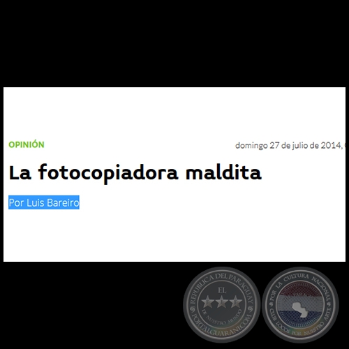 LA FOTOCOPIADORA MALDITA - Por LUIS BAREIRO - Domingo, 27 de Julio de 2014